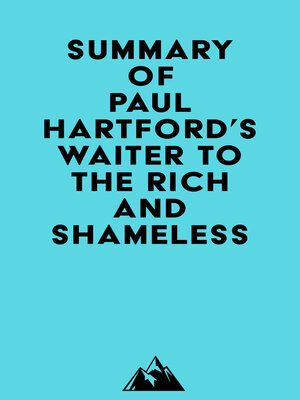 cover image of Summary of Paul Hartford's Waiter to the Rich and Shameless